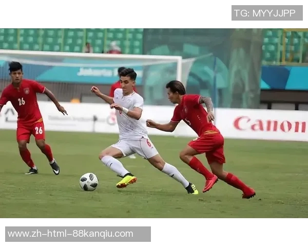 缅甸足球崛起之路探索与发展潜力分析及未来展望 缅甸足球崛起之路探索与发展潜力分析及未来展望